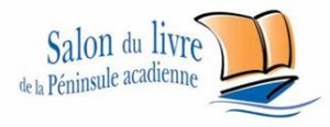 Le Salon du livre de la Péninsule acadienne Le 8e Salon du livre de la Péninsule acadienne