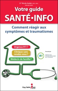Votre guide Santé Info Votre guide SANTÉ INFO - Un ouvrage de la Dre Nicole Audet