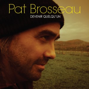 Devenir quelqu'un de Pat Brosseau