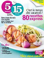 5 ingrédients 15 minutes C'est le temps des vacances! 5 ingrédients 15 minutes C'est le temps des vacances!