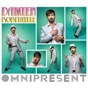 Damien Robitaille Omniprésent Damien Robitaille Omniprésent