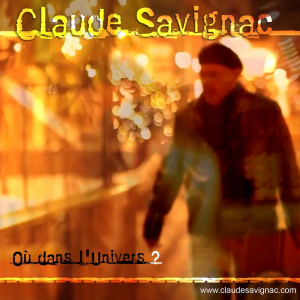 Claude Savignac - Où dans l'Univers?