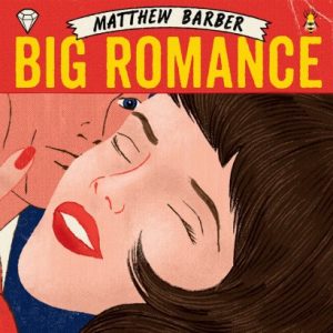 Big Romance par Matthew Barber