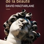 David Macfarlane Les Figures de la beauté © photo: courtoisie