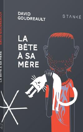 David Goudreault, La bête à sa mère © photo: courtoisie