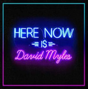 Here Now Is David Myles