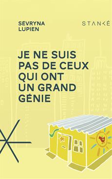 Sévryna Lupien Je ne suis pas de ceux qui ont un grand génie © courtoisie