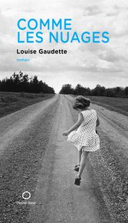 Louise Gaudette Comme les nuages © : courtoisie