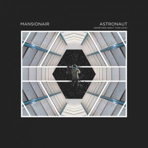 mansionair-nouveau-single-astronaut-something-about-your-love